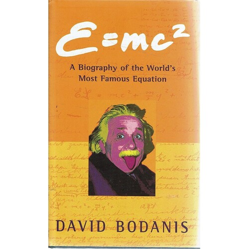 E-MC2. A Biography Of The World's Most Famous Equation