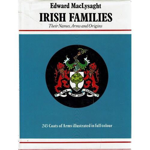 Irish Families. Their Names, Arms And Origins