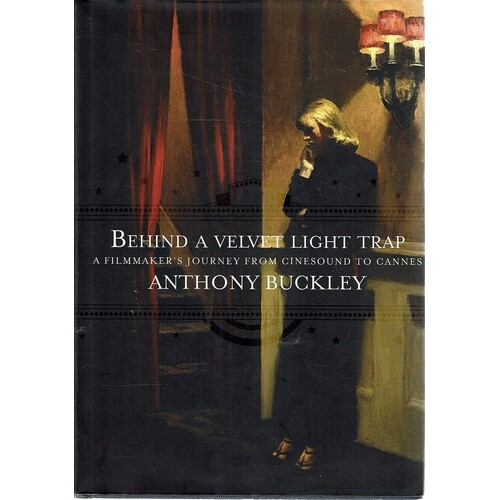 Behind A Velvet Light Trap. A Filmaker's Journey From Cinesound To Cannes
