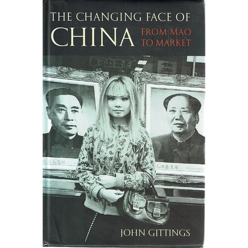 The Changing Face Of China. From Mao To Market