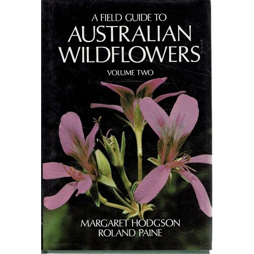 A Field Guide To Australian Wildflowers. Volume Two