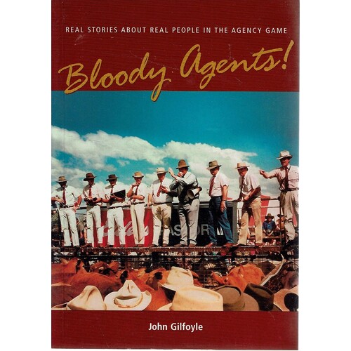 Bloody Agents. Real Stories About Real People In The Agency Game