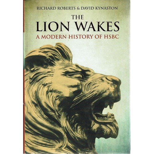 The Lion Wakes. A Modern History Of HSBC