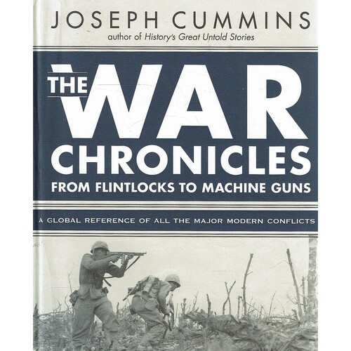 The War Chronicles From Flintlocks To Machine Guns
