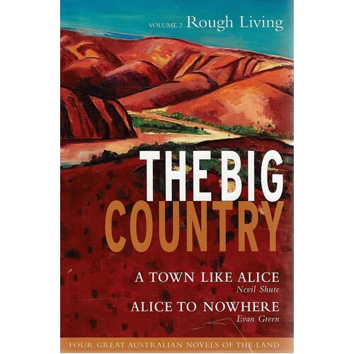 The Big Country. A Town Like Alice. Alice To Nowhere. Rough Living. Volume 2
