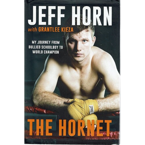The Hornet. My Journey From Bullied Schoolboy To World Champion