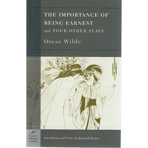 The Importance Of Being Earnest And Four Other Plays