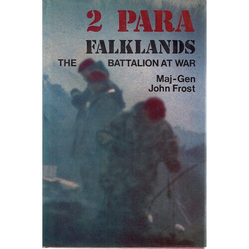 2 Para Falklands. The Battalion At War