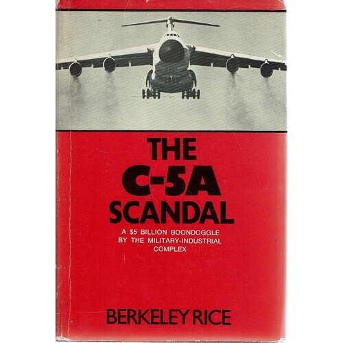 The C-5A Scandal. An Inside Story of the Military-Industrial Complex