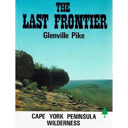 The Last Frontier. Cape York Peninsula Wilderness