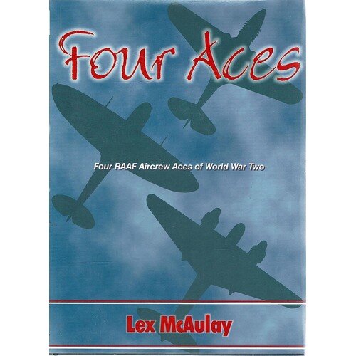 Four aces, RAAF fighter pilots. Europe and North Africa 1941-44