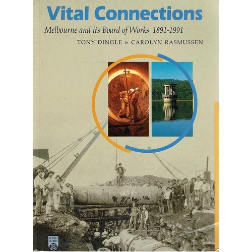 Vital Connections. Melbourne and its Board of Works 1891-1991