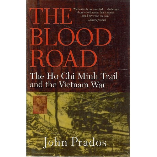 The Blood Road. The Ho Chi Minh Trail And The Vietnam War
