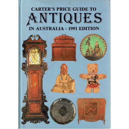 Carter's Price Guide To Antiques In Australia. 1991 Edition