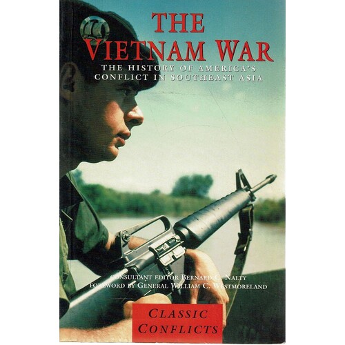 The Vietnam War. The History Of America's Conflict In Southeast Asia