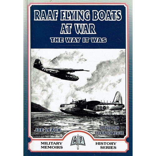 RAAF Flying Boats At War The Way It Was