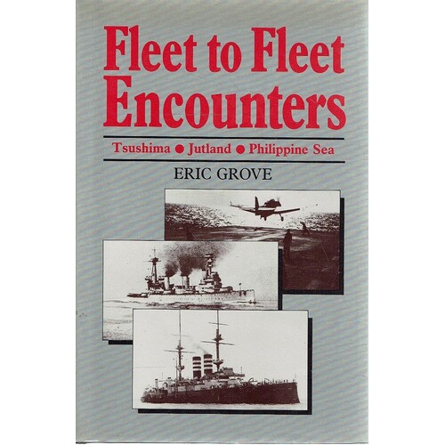 Fleet To Fleet Encounters. Tsushima. Jutland. Philippine Sea