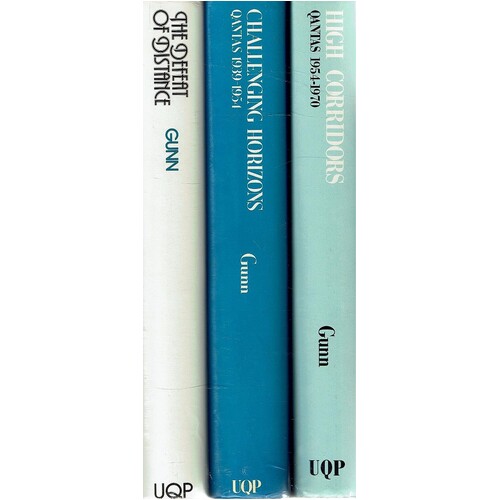 The Defeat Of Distance. Challenging Horizons. High Corridors.  Qantas 1919-1939, 1939-11954, 1954-1970. (3  Volume Set)