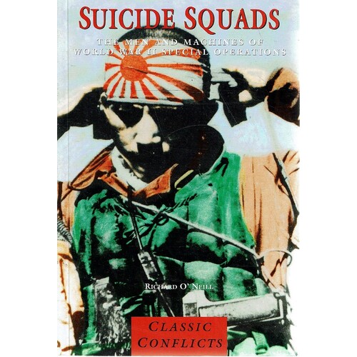 Suicide Squads. The Men And Machines Of World War II Special Operations