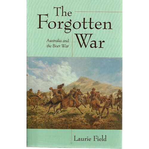 The Forgotten War. Australia And The Boer War
