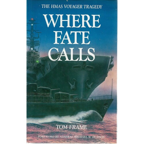 Where Fate Calls. The HMAS Voyager Tragedy