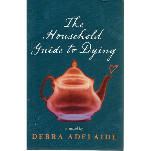 The Household Guide To Dying. A Novel