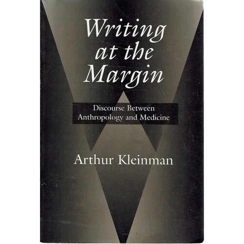 Writing at the Margin. Discourse Between Anthropology and Medicine
