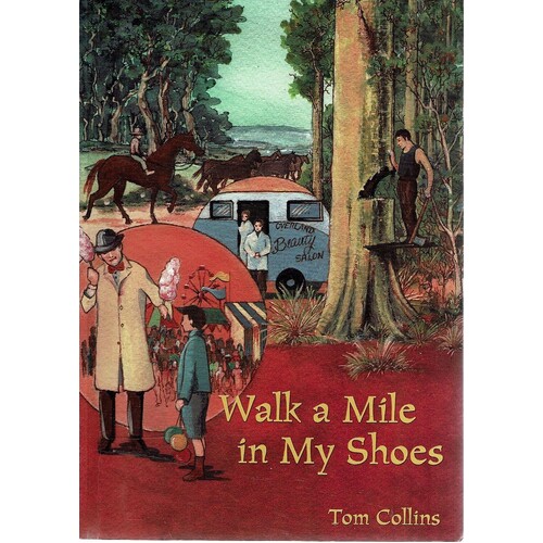 Walk A Mile In My Shoes. My Pioneering Days In Bush Queensland