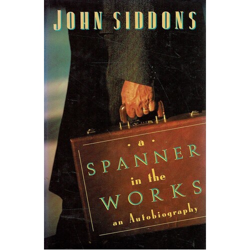 A Spanner In The Works. An Autobiography Siddons John Marlowes Books