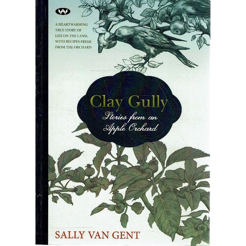Clay Gully. Stories From An Apple Orchard