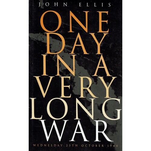 One Day In A Very Long War Wednesday 25th October 1944