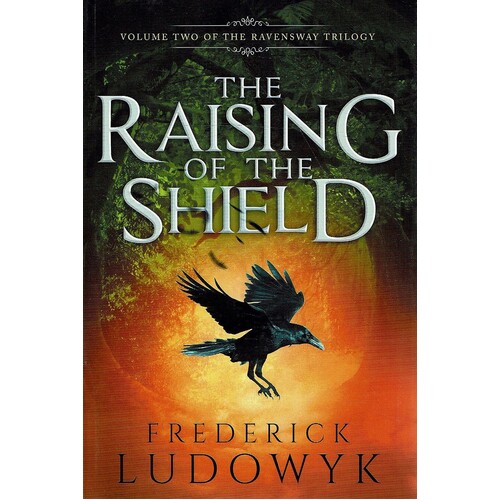 The Raising Of The Shield. Volume Two Of Ravensway