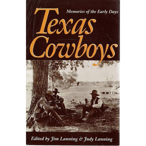 Texas Cowboys. Memories Of The Early Days