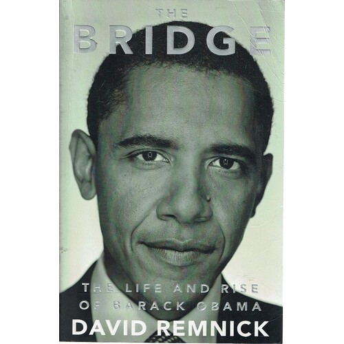 The Bridge. The Life And Rise Of Barack Obama