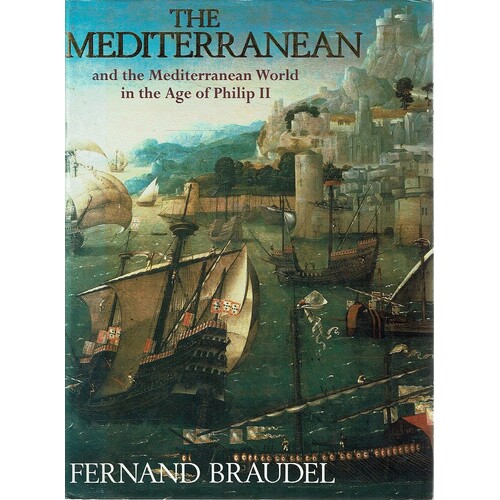 The Mediterranean And The Mediterranean World In The Age Of Philip II