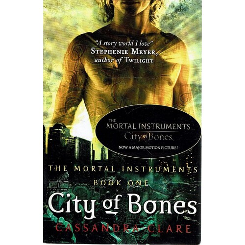City Of Bones. The Mortal Instruments. Book One