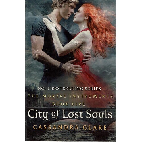 City Of Lost Souls. The Mortal Instruments. Book Five