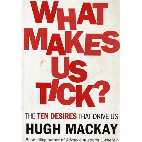 What Makes Us Tick. The Ten Desires That Drive Us 