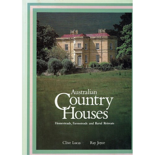 Australian Country Houses. Homesteads, Farmsteads And Rural Retreats
