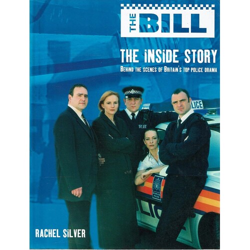 The Bill The Inside Story. Behind The Scenes Of Britain's Top Police Drama