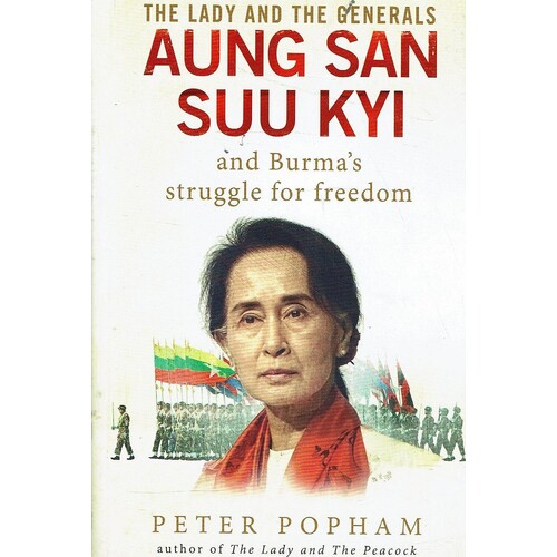 The Lady And The Generals Aung San Suu Kyi And Burma's Struggle For Freedom