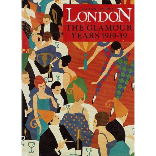 London. The Glamour Years 1919-39