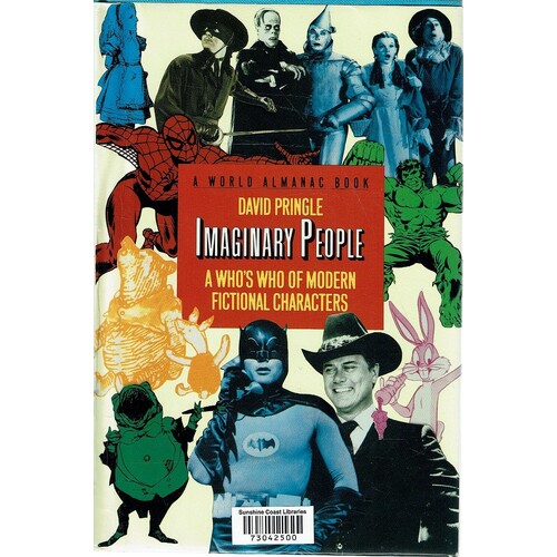 Imaginary People. A Who's Who Of Modern Fictional Characters