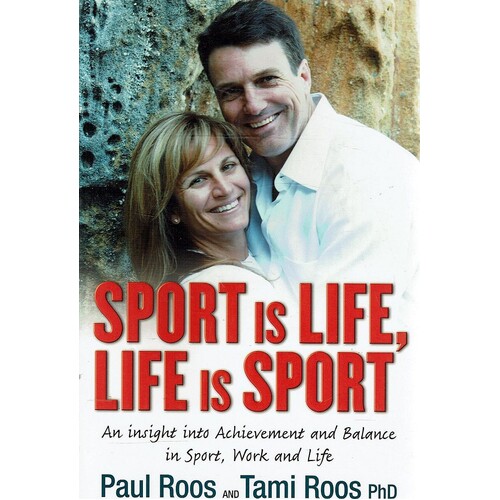 Sport Is Life, Life  Is Sport. An Insight Into Achievement And Balance In Sport, Work And Life