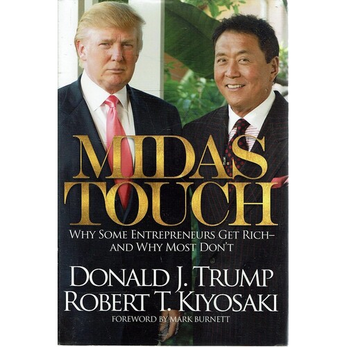 Midas Touch. Why Some Entrepreneurs Get Rich-and Why Most Don't