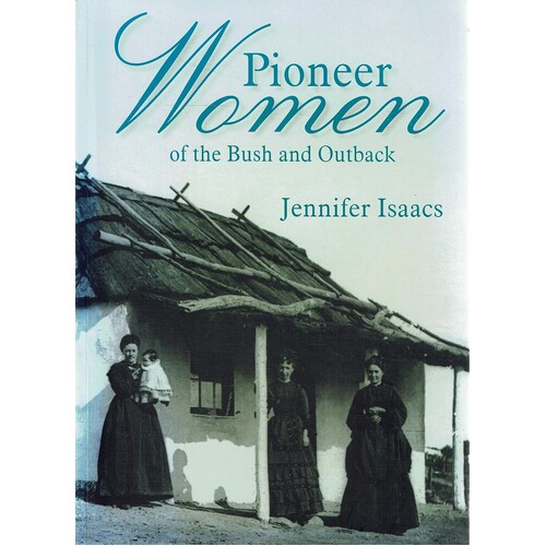 Pioneer Women Of The Bush And Outback