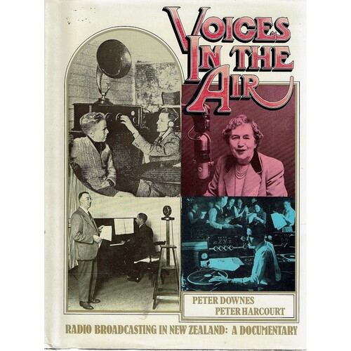 Voices In The Air. Radio Broadcasting In N.Z