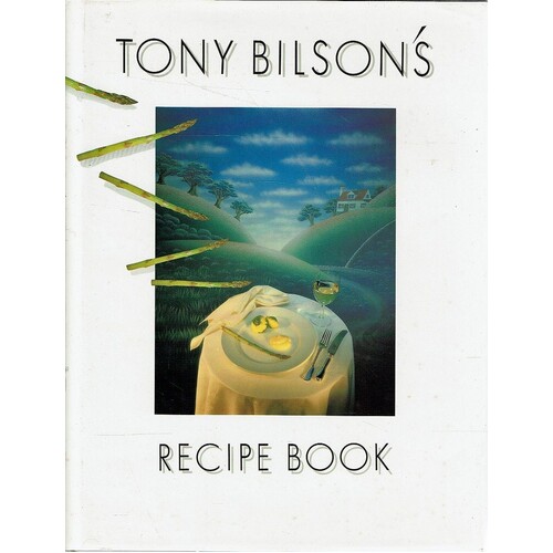 Tony Bilson's Recipe Book