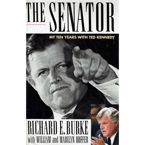 The Senator. My Ten Years With Ted Kennedy