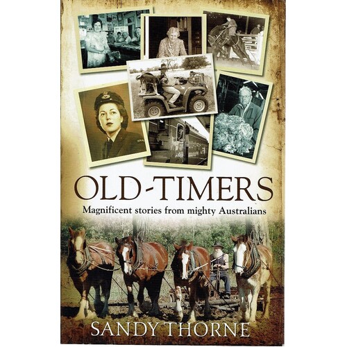 Old - Timers. Magnificent Stories From Mighty Australians